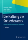 Die Haftung des Steuerberaters : Richtig handeln und Haftung vermeiden - eBook