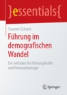 Fuhrung im demografischen Wandel : Ein Leitfaden fur Fuhrungskrafte und Personalmanager - eBook