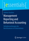 Management Reporting und Behavioral Accounting : Verhaltenswirkungen des Berichtswesens im Unternehmen - eBook