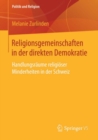 Religionsgemeinschaften in der direkten Demokratie : Handlungsraume religioser Minderheiten in der Schweiz - eBook