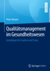 Qualitatsmanagement im Gesundheitswesen : Grundlagen fur Studium und Praxis - eBook