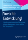 Vorsicht: Entwicklung! : Was Sie schon immer uber Fuhrung und Change Management wissen wollten Ein Streitgesprach - eBook