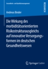 Die Wirkung des morbiditatsorientierten Risikostrukturausgleichs auf innovative Versorgungsformen im deutschen Gesundheitswesen - eBook
