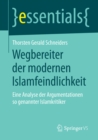 Wegbereiter der modernen Islamfeindlichkeit : Eine Analyse der Argumentationen so genannter Islamkritiker - eBook
