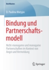 Bindung und Partnerschaftsmodell : Nicht-monogame und monogame Partnerschaften im Kontext von Angst und Vermeidung - eBook