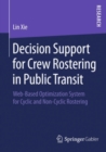 Decision Support for Crew Rostering in Public Transit : Web-Based Optimization System for Cyclic and Non-Cyclic Rostering - eBook