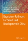 Regulatory Pathways For Smart Grid Development in China - eBook