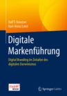 Digitale Markenfuhrung : Digital Branding im Zeitalter des digitalen Darwinismus. Das Think!Book - eBook