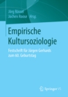 Empirische Kultursoziologie : Festschrift fur Jurgen Gerhards zum 60. Geburtstag - eBook