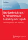 New Synthetic Routes to Polyoxometalate Containing Ionic Liquids : An Investigation of their Properties - eBook