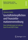 Geschaftsleiterpflichten und Finanzinformationenverordnung : Neue Anforderungen im Licht von Basel III und CRD IV-Paket - eBook