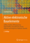 Aktive elektronische Bauelemente : Aufbau, Struktur, Wirkungsweise, Eigenschaften und praktischer Einsatz diskreter und integrierter Halbleiter-Bauteile - eBook