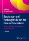 Beratungs- und Haftungsrisiken in der Unternehmenskrise : Risikomanagement fur Steuerberater und Rechtsanwalte - eBook