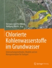 Chlorierte Kohlenwasserstoffe  im Grundwasser : Untersuchungsmethoden, Modelle und ein Managementplan fur Stuttgart - eBook