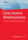 Cyclen-basierte Metallonucleasen : Synthese und biochemische Evaluation - eBook