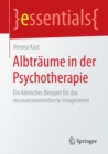 Albtraume in der Psychotherapie : Ein klinisches Beispiel fur das ressourcenorientierte Imaginieren - eBook