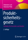 Produktsicherheitsgesetz : Leitfaden fur Hersteller und Handler - eBook