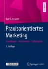 Praxisorientiertes Marketing : Grundlagen - Instrumente - Fallbeispiele - eBook