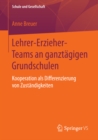 Lehrer-Erzieher-Teams an ganztagigen Grundschulen : Kooperation als Differenzierung von Zustandigkeiten - eBook