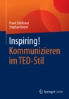Inspiring! Kommunizieren im TED-Stil - eBook