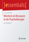 Weisheit als Ressource in der Psychotherapie : Ein Uberblick - eBook