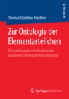 Zur Ontologie der Elementarteilchen : Eine philosophische Analyse der aktuellen Elementarteilchenphysik - eBook