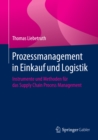 Prozessmanagement in Einkauf und Logistik : Instrumente und Methoden fur das Supply Chain Process Management - eBook