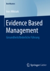 Evidence Based Management : Gesundheitsforderliche Fuhrung - eBook