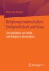Religionsgemeinschaften, Zivilgesellschaft und Staat : Zum Verhaltnis von Politik und Religion in Deutschland - eBook