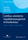 Cashflow-orientiertes Liquiditatsmanagement im Krankenhaus : Analyse - Verfahren - Praxisbeispiele - eBook