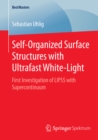 Self-Organized Surface Structures with Ultrafast White-Light : First Investigation of LIPSS with Supercontinuum - eBook