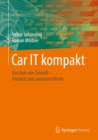Car IT kompakt : Das Auto der Zukunft - Vernetzt und autonom fahren - eBook