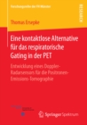 Eine kontaktlose Alternative fur das respiratorische Gating in der PET : Entwicklung eines Doppler-Radarsensors fur die Positronen-Emissions-Tomographie - eBook