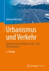 Urbanismus und Verkehr : Bausteine fur Architekten, Stadt- und Verkehrsplaner - eBook