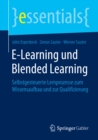 E-Learning und Blended Learning : Selbstgesteuerte Lernprozesse zum Wissensaufbau und zur Qualifizierung - eBook