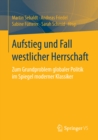 Aufstieg und Fall westlicher Herrschaft : Zum Grundproblem globaler Politik im Spiegel moderner Klassiker - eBook