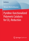Pyridine-functionalized Polymeric Catalysts for CO2-Reduction - eBook