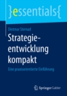 Strategieentwicklung kompakt : Eine praxisorientierte Einfuhrung - eBook