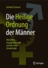 Die ,,Heilige Ordnung" der Manner : Hierarchie, Gruppendynamik und die neue Genderlogik - eBook