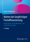 Markte der langfristigen Fremdfinanzierung : Moglichkeiten fur die Wohnungs- und Immobilienwirtschaft - eBook