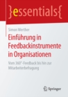 Einfuhrung in Feedbackinstrumente in Organisationen : Vom 360(deg)-Feedback bis hin zur Mitarbeiterbefragung - eBook