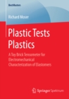 Plastic Tests Plastics : A Toy Brick Tensometer for Electromechanical Characterization of Elastomers - eBook