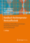 Handbuch Hochtemperatur-Werkstofftechnik : Grundlagen, Werkstoffbeanspruchungen, Hochtemperaturlegierungen und -beschichtungen - eBook