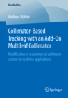 Collimator-Based Tracking with an Add-On Multileaf Collimator : Modification of a commercial collimator system for realtime applications - eBook