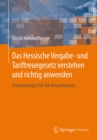 Das Hessische Vergabe- und Tariftreuegesetz verstehen und richtig anwenden : Erlauterungen fur die Vergabepraxis - eBook