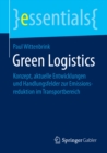 Green Logistics : Konzept, aktuelle Entwicklungen und Handlungsfelder zur Emissionsreduktion im Transportbereich - eBook