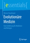 Evolutionare Medizin : Eine Einfuhrung fur Mediziner und Biologen - eBook