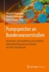 Pumpspeicher an Bundeswasserstraen : Technische, wirtschaftliche und rechtliche Rahmenbedingungen am Beispiel des Elbe-Seitenkanals - eBook