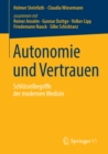 Autonomie und Vertrauen : Schlusselbegriffe der modernen Medizin - eBook