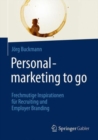 Personalmarketing to go : Frechmutige Inspirationen fur Recruiting und Employer Branding - Book